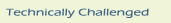 Technically Challenged?